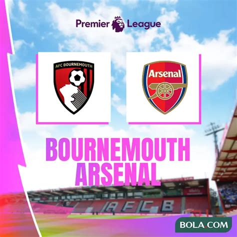 Link Live Streaming Liga Inggris Di Vidio Bournemouth Vs Arsenal Inggris