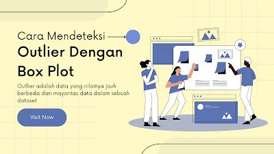 Cara Mendeteksi Outlier Dengan Boxplot Tahap Demi Tahap OlahStat