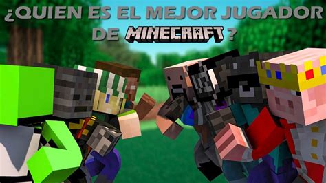 Qui N Es El Mejor Jugador De Minecraft Actualmente An Lisis Youtube