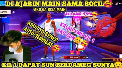 DI AJARIN MAIN DAN KIL 1 DAPAT SUN DARI BOCILSUNYA BERDAMEG YouTube