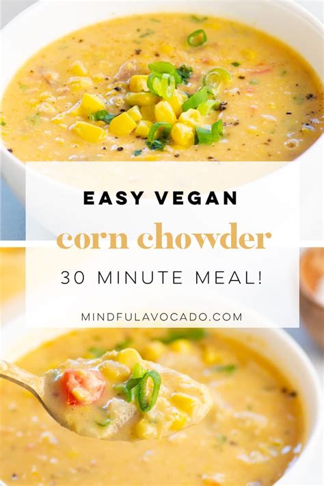 Creamy Vegan Corn Chowder Video Mindful Avocado