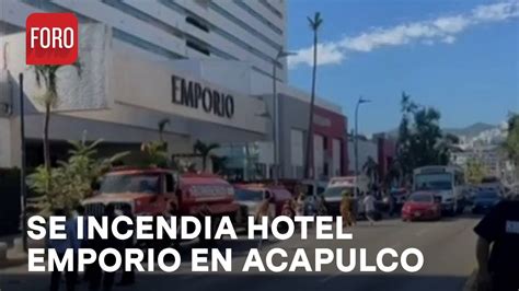 Se Registra Incendio En Hotel Emporio En Acapulco Guerrero Las