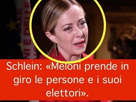 Schlein Meloni Prende In Giro Le Persone E I Suoi Elettori YouTube