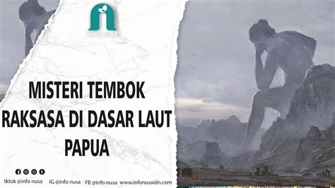 Misteri Tembok Raksasa Di Dasar Laut Papua Penjelasan Ilmuan Terhadap