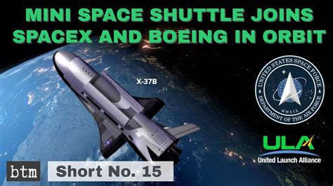 The Mini Space Shuttle Joins Spacex And Boeing In Orbit X 37b March 17th 2020 Launch Youtube