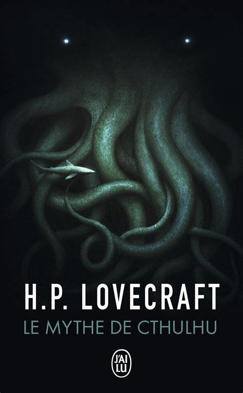 Le Mythe De Cthulhu H P Lovecraft Senscritique