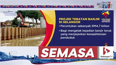 Kerajaan Persekutuan Lulus RM4 7 Bilion Lima Projek Tebatan Banjir