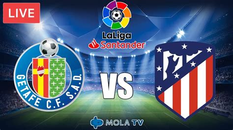 Live Streaming Getafe Vs Atletico Madrid LALiga 2022 2023 Livesctv