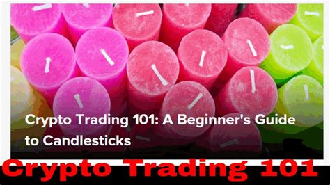 Crypto Trading 101 A Beginner S Guide To Candlesticks YouTube