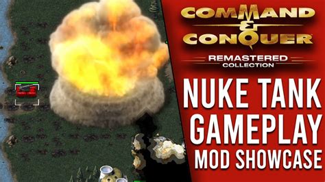 Command And Conquer Remastered Nuke Tank Mod Showcase Gameplay 2020