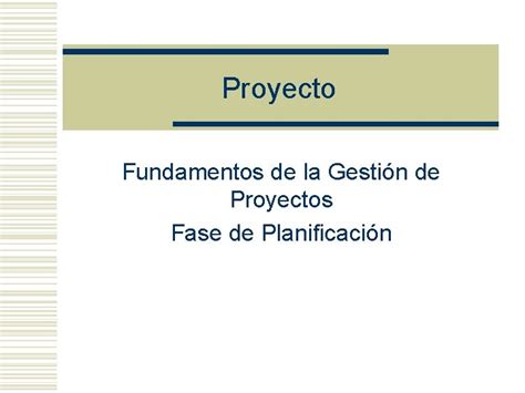 Proyecto Fundamentos De La Gestin De Proyectos Fase