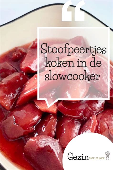 Recept Voor Stoofpeertjes Koken In De Slowcooker Gezin Over De Kook