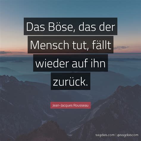 Jean Jacques Rousseau Zitat Das Böse das der Mensch sagdas