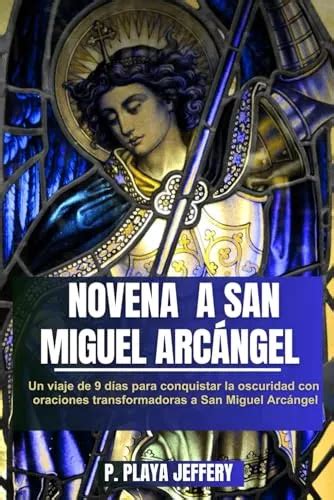 Novena A San Miguel Arcangel Un Viaje De 9 Dias Para Conqui Meses