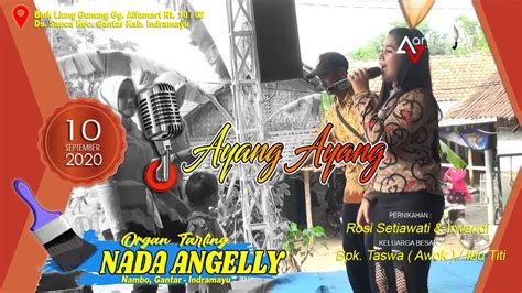 AYANG AYANG ORGAN TARLING NADA ANGELLY NAMBO GANTAR INDRAMAYU