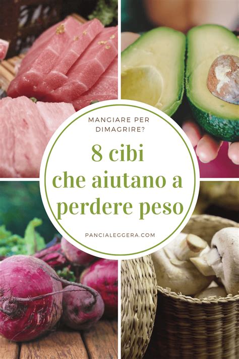 Come Dimagrire Mangiando 8 Cibi Che Aiutano A Perdere Peso Cibo Per