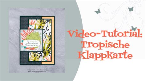 Tutorial Tropische Klappkarte Youtube