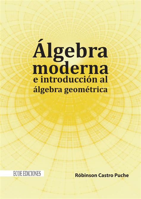 PDF Algebra Moderna E Introduccion Al Algebra Geometrica DOKUMEN TIPS