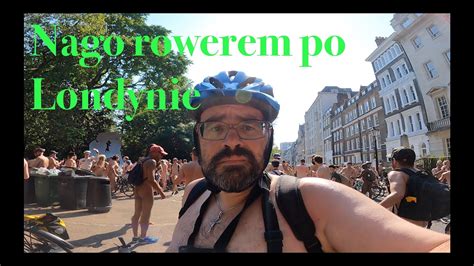 Nago Rowerem Po Londynie World Naked Bike Ride Youtube