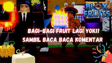 BAGI BAGI FRUIT LAGI DAH YOKK SAMBIL BACAIN KOMENTAR KALIAN YouTube