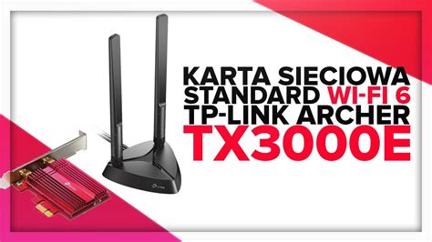 Tp Link Archer Tx E Karta Sieciowa Z Wi Fi Unboxing Recenzja