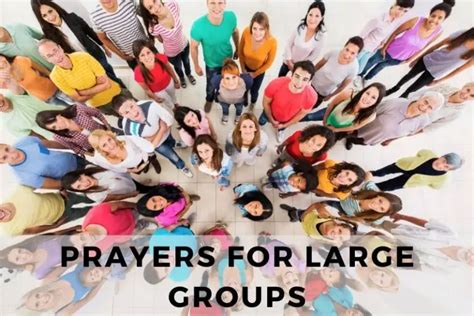 21 Unifying Prayers For Large Groups Strength In Prayer