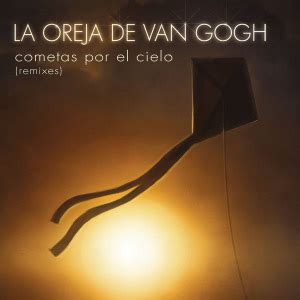 La Oreja De Van Gogh Publica Un Ep De Remixes De Cometas Por El Cielo