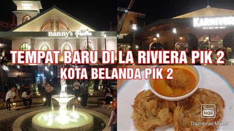 Ada Tempat Baru Nih Di Kota Belanda Pik La Riviera Pik Nannys