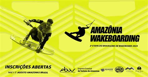 Etapa Circuito Brasileiro De Wakeboard Amazonia Wakeboarding