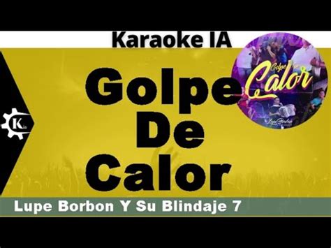 Golpe De Calor Karaooke Guate Mex Lupe Borbon Y Su Blindaje 7 YouTube