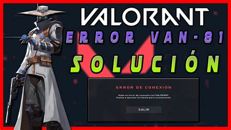 Valorant Error VAN 81 Solución del Código de Error VAN 81 en Valorant