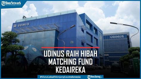 Udinus Raih Hibah Matching Fund Kedaireka Senilai Rp 8 M YouTube