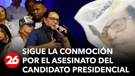 Ecuador Sigue La Conmoción Por El Asesinato Del Candidato