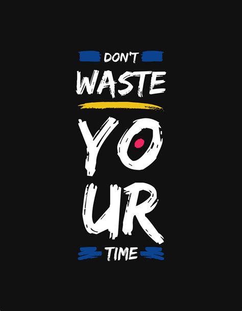 DON T WASTE YOUR TIME Good Morning Quotes Inspirational Quotes