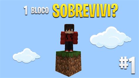 SOBREVIVI EM APENAS UM BLOCO NO MINECRAFT Um Bloco 1 YouTube