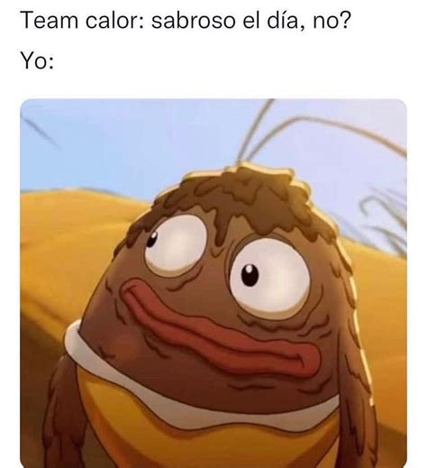 Team calor Sabroso el día no Yo Memes