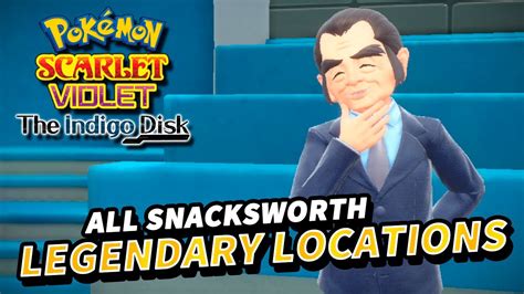 Pokemon Scarlet And Violet Snacksworth All Legendary Locations The