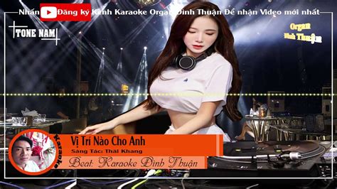 Vị Trí Nào Cho Anh Karaoke Remix Tone Nam Dj Cực hay 2021 Video