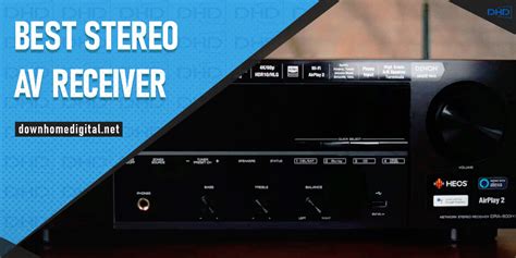 Best Stereo Receivers Of 2024 Only For True Audiophiles