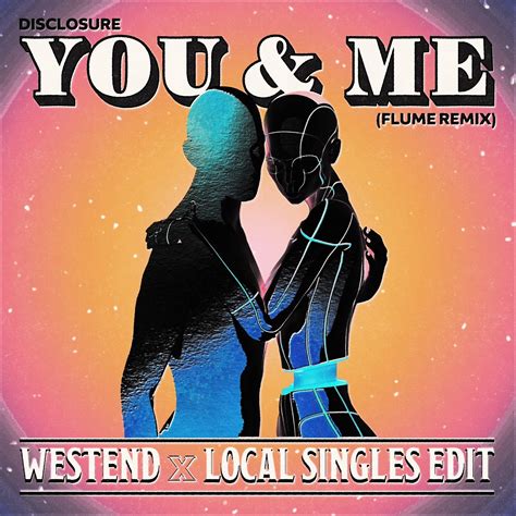 Disclosure You Me Flume Remix Westend X Local Singles Edit By