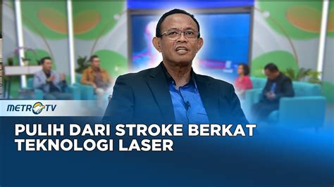 Go Healthy Pulih Dari Stroke Berkat Teknologi Laser Youtube