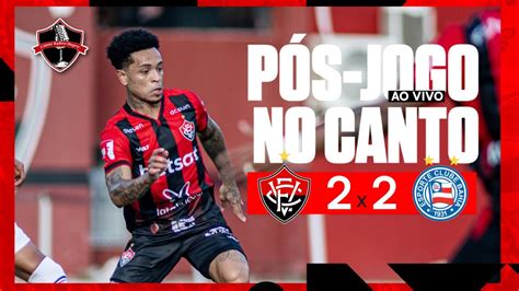 PÓS JOGO AO VIVO FRUSTRANTE I VITÓRIA 2X2 BAHIA YouTube