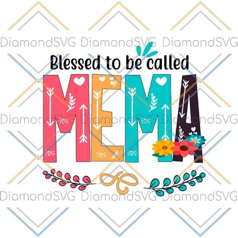 Blessed To Be Called Mema Svg Cricut Explore Mema T Cricut Explore Svg Cricut Explore Cricut