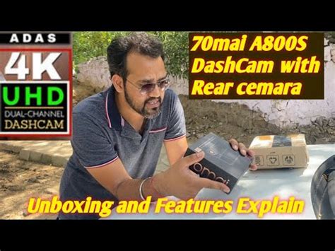 70mai A800S 4K Dual Channel Dashcam Unboxing Features Review