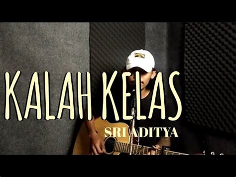 Kalah Kelas Sri Aditya Cover Akustik Manu Musik Channel Youtube