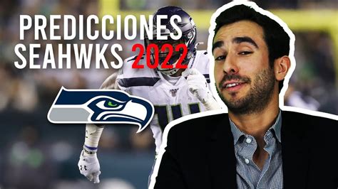 Pronóstico Para La Temporada 2022 De Los Seattle Seahawks YouTube