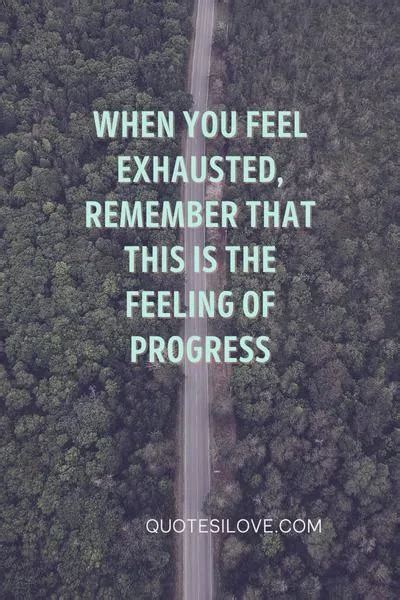 Inspirational Quotes About Exhaustion - Quotes I Love