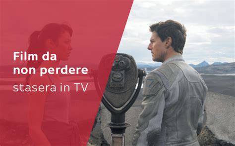 Film stasera in TV da non perdere oggi martedì 8 settembre