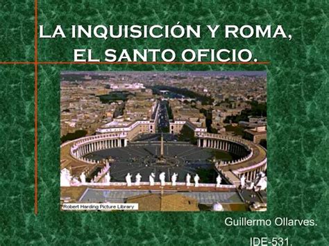 Ppt La Inquisici N Y Roma El Santo Oficio Powerpoint Presentation