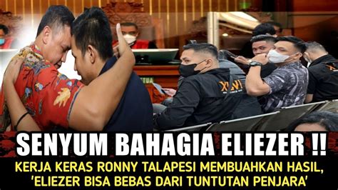 Kerja Keras Ronny Talapesi Membuahkan Hasil Eliezer Bebas Dan Kembali